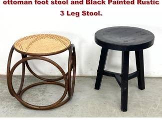 Lot 231 2pcs Stools. Bentwood Cane ottoman foot stool and Black Painted Rustic 3 Leg Stool. 