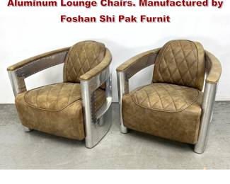 Lot 12 Pair. Aviator Industrial style Riveted Aluminum Lounge Chairs. Manufactured by Foshan Shi Pak Furnit
