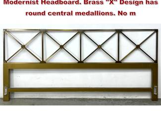 Lot 524 Mastercraft style King Size Modernist Headboard. Brass X Design has round central medallions. No m