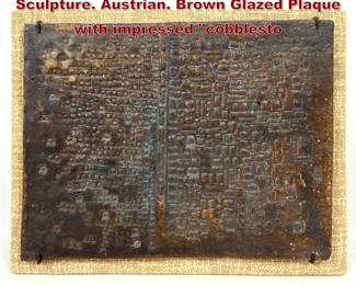 Lot 28 Modernist Abstract Relief Pottery Sculpture. Austrian. Brown Glazed Plaque with impressed cobblesto