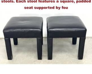 Lot 551 Pair of Parsonsstyle upholstered stools. Each stool features a square, padded seat supported by fou