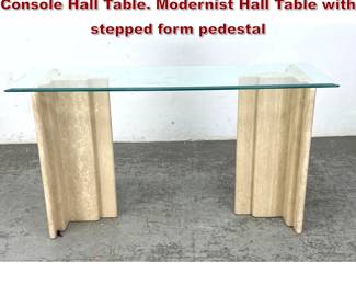 Lot 344 Travertine Marble Base Glass Top Console Hall Table. Modernist Hall Table with stepped form pedestal