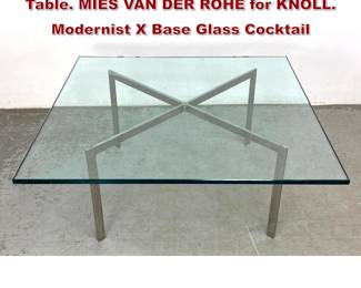 Lot 135 Knoll Products Barcelona Coffee Table. MIES VAN DER ROHE for KNOLL. Modernist X Base Glass Cocktail 