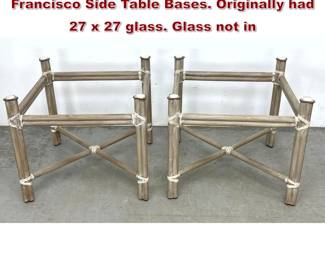 Lot 390 Pair McGuire Furniture of San Francisco Side Table Bases. Originally had 27 x 27 glass. Glass not in