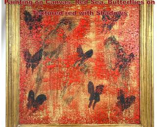 Lot 32 36 x 42 Large HUNT SLONEM 2011 Painting on Canvas. Red Sea. Butterflies on Textured red with Shadows