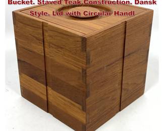 Lot 1031 Danish Modern Teak Square Ice Bucket. Staved Teak Construction. Dansk Style. Lid with Circular Handl