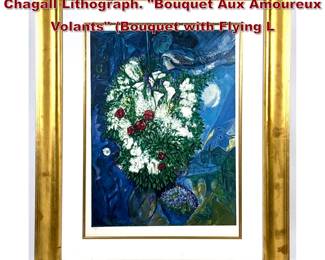 Lot 902 Authorized Posthumous Marc Chagall Lithograph. Bouquet Aux Amoureux Volants Bouquet with Flying L