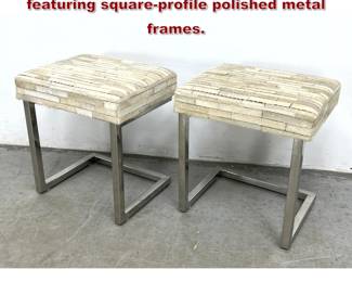 Lot 633 Pair cantilevered accent stools featuring squareprofile polished metal frames.