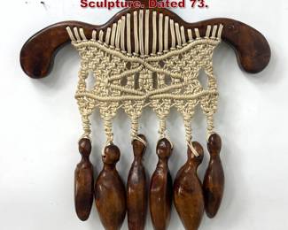 Lot 756 K. Hill Wood and Macrame Wall Sculpture. Dated 73. 