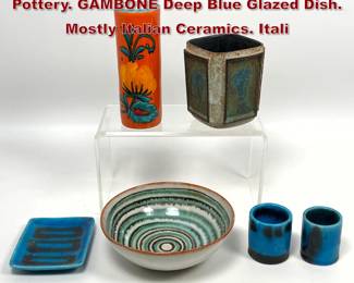 Lot 823 6pc Mid Century Modern Studio Pottery. GAMBONE Deep Blue Glazed Dish. Mostly Italian Ceramics. Itali