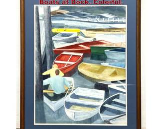 Lot 656 R. Morris watercolor Painting of Boats at Dock. Colorful. 