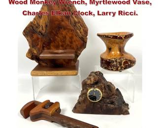 Lot 1050 4pcs Artisan wood. Functional Wood Monkey Wrench, Myrtlewood Vase, Charles Elkan Clock, Larry Ricci.