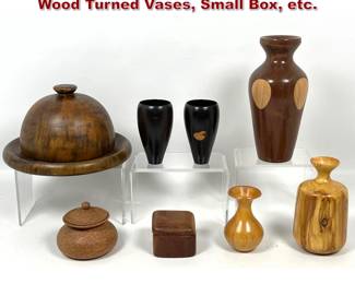 Lot 1038 8pcs studio woodworker Objects. Wood Turned Vases, Small Box, etc.