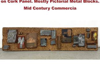 Lot 725 Assorted Printing Blocks mounted on Cork Panel. Mostly Pictorial Metal Blocks. Mid Century Commercia