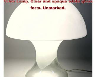Lot 779 VISTOSI Art Glass Mushroom Form Table Lamp. Clear and opaque white glass form. Unmarked.