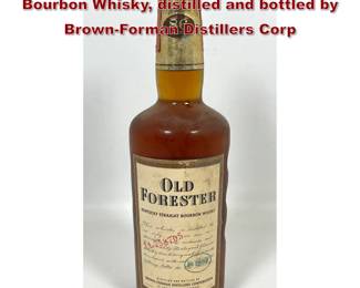 Lot 1630 Old Forester Kentucky Straight Bourbon Whisky, distilled and bottled by BrownForman Distillers Corp
