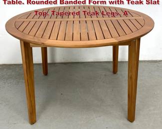 Lot 1356 Teak Outdoor Garden Patio Dining Table. Rounded Banded Form with Teak Slat Top. Tapered Teak Legs. A