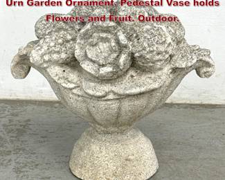 Lot 1561 Vintage Cast Concrete Pedestal Urn Garden Ornament. Pedestal Vase holds Flowers and Fruit. Outdoor. 
