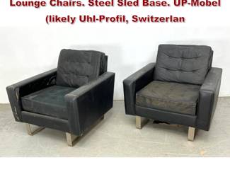 Lot 1417 Pair Mid Century Modern Club Lounge Chairs. Steel Sled Base. UPMobel likely UhlProfil, Switzerlan