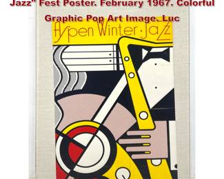 Lot 1443 ROY LICHTENSTEIN Aspen Winter Jazz Fest Poster. February 1967. Colorful Graphic Pop Art Image. Luc