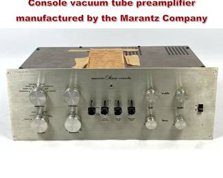 Lot 1619 Vintage Marantz Model 7 Stereo Console vacuum tube preamplifier manufactured by the Marantz Company 