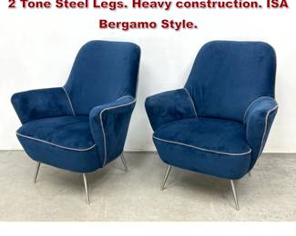 Lot 1200 Pair Italian Modern Lounge Chairs. 2 Tone Steel Legs. Heavy construction. ISA Bergamo Style. 