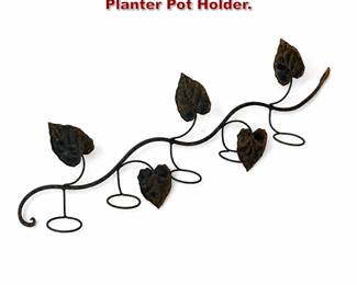 Lot 1562 Wall Mounted metal leaf vine Planter Pot Holder. 