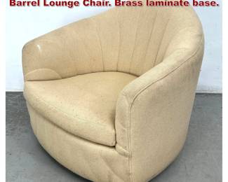 Lot 1368 Milo Baughman Thayer Coggin Barrel Lounge Chair. Brass laminate base. 