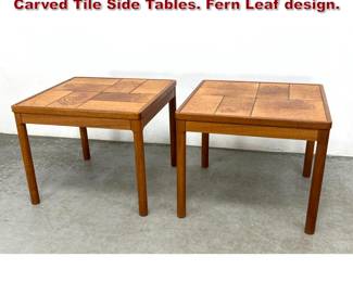 Lot 1223 Pr Trioh Danish Modern Teak and Carved Tile Side Tables. Fern Leaf design. 