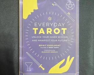 Everyday Tarot Unlock Your Inner Wisdom and Manifest Your Future by Brigit Esselmont