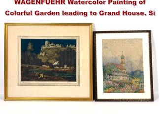 Lot 1754 2pc Landscape Art. 1 K WAGENFUEHR Watercolor Painting of Colorful Garden leading to Grand House. Si