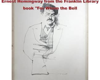 Lot 2187 Bernard BERNIE FUCHS Portrait of Ernest Hemingway from the Franklin Library book For Whom the Bell