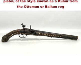 Lot 2182 Antique muzzleloading flintlock pistol, of the style known as a Kubur from the Ottoman or Balkan reg