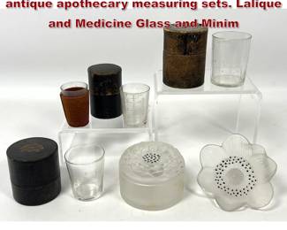 Lot 1938 Vintage French art glass and antique apothecary measuring sets. Lalique and Medicine Glass and Minim