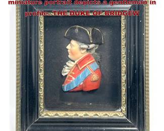 Lot 2083 Antique Polychrome wax relief miniature portrait depicts a gentleman in profile. THE DUKE OF BRIDGEW