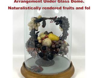 Lot 2036 Antique Carved Wax Still Life Arrangement Under Glass Dome. Naturalistically rendered fruits and fol