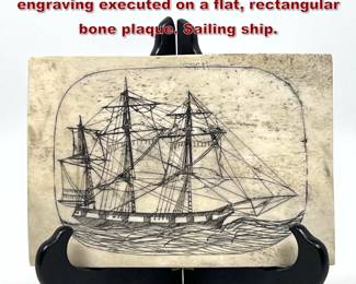 Lot 2000 Maritime scrimshawstyle engraving executed on a flat, rectangular bone plaque. Sailing ship.