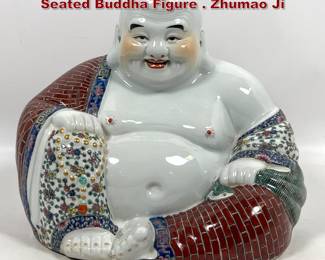 Lot 1848 20th century Chinese Porcelain Seated Buddha Figure . Zhumao Ji