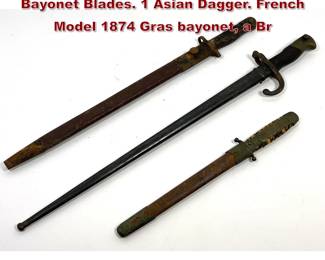 Lot 2179 3pcs Edged Weaponry. 2 Military Bayonet Blades. 1 Asian Dagger. French Model 1874 Gras bayonet, a Br