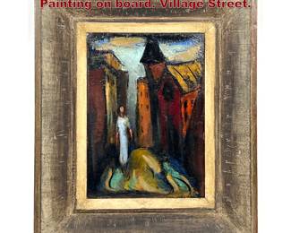 Lot 2027 Artist Signed Expressionist Painting on board. Village Street.