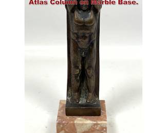 Lot 1946 Classical Small Bronze sculpture of Atlas Column on Marble Base.