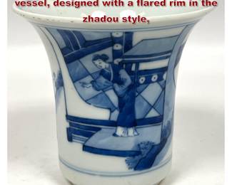 Lot 1856 Chinese blue and white porcelain vessel, designed with a flared rim in the zhadou style,