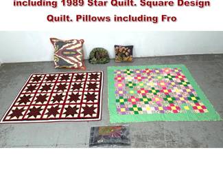 Lot 1736 Collection Decorative Textiles including 1989 Star Quilt. Square Design Quilt. Pillows including Fro