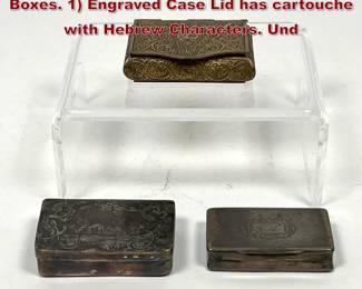 Lot 2104 Collection 3 Silver Tone Snuff Boxes. 1 Engraved Case Lid has cartouche with Hebrew Characters. Und