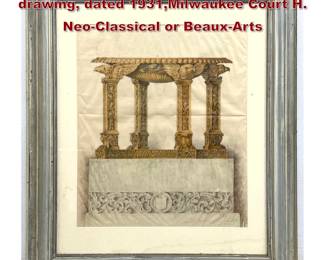 Lot 1961 Original architectural design drawing, dated 1931,Milwaukee Court H. NeoClassical or BeauxArts