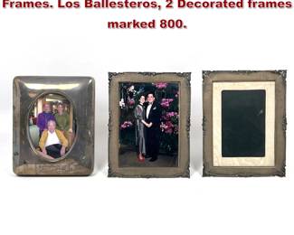 Lot 2116 3pcs sterling Dresser Picture Frames. Los Ballesteros, 2 Decorated frames marked 800.