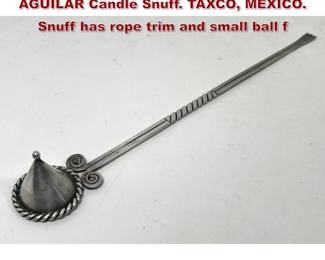 Lot 2110 990 Sterling Silver HECTOR AGUILAR Candle Snuff. TAXCO, MEXICO. Snuff has rope trim and small ball f