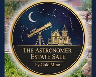 "The Astronomer Estate Sale" by Gold Mine Estate Sales, LLC