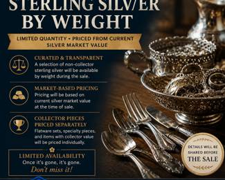 A rare opportunity for estate sale shoppers, silver buyers, and precious metals enthusiasts. A limited quantity of genuine sterling silver will be available by weight during this event. This special offering is separate from the estate's collectible sterling pieces and has been curated specifically for the sale. Quantities are limited, and once sold, additional inventory may not be released.