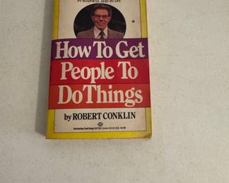 How to Get People to Do Things by Robert Conklin